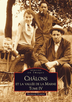 Châlons-en-Champagne et la Vallée de la Marne - Tome IV