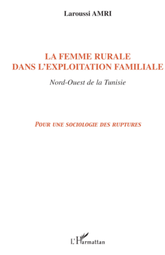 La femme rurale dans l'exploitation familiale Nord-Ouest de la Tunisie