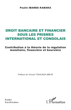 Droit bancaire et financier  sous les prismes international et congolais