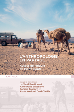 L'anthropologie en partage. Autour de l'œuvre de Pierre Bonte