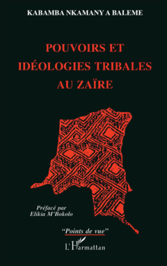 Pouvoirs et idéologies tribales au Zaïre