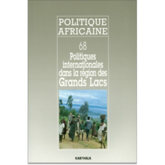 POLITIQUE AFRICAINE N-068. Politiques internationales dans les régions des Grands Lacs