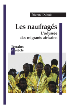 Les naufragés. L'odyssée des migrants africains
