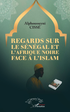 Regards sur le Sénégal et l’Afrique noire face à l'islam
