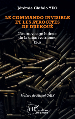 Le commando invisible et les atrocités de Duékoué