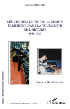 Les centres de tri de la région parisienne dans la tourmente de l'histoire (1946-1989)