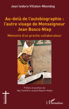 Au-delà de l’autobiographie : l’autre visage de Monseigneur Jean Bosco Ntep