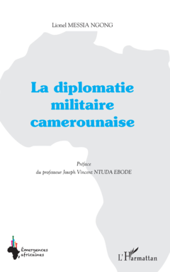 La diplomatie militaire camerounaise