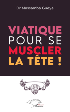 Viatique pour se muscler la tête !