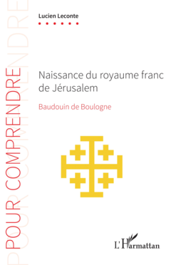 Naissance du royaume franc de Jérusalem