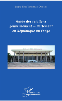 Guide des relations gouvernement - Parlement en République du Congo