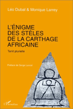 L'énigme des stèles de la Carthage africaine