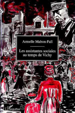 Les assistantes sociales au temps de Vichy