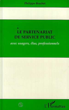 Le partenariat de service public avec usagers, élus, professionnels