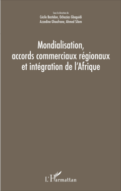Mondialisation, accords commerciaux régionaux et intégration de l'Afrique