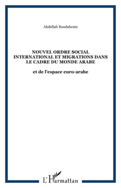 Nouvel ordre social international et migrations dans le cadre du Monde arabe