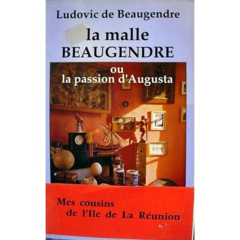 La malle Beaugendre ou la passion d'Augusta - 