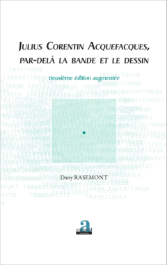 Julius Corentin Acquefacques, par-delà la bande et le dessin