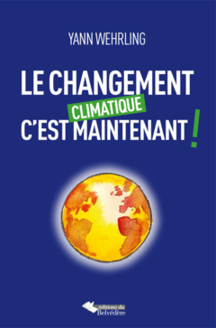 Le changement climatique c'est maintenant