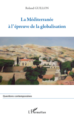 La Méditerranée à l'épreuve de la globalisation