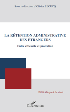 La rétention administrative des étrangers