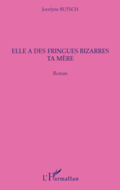 Elle a des fringues bizarres ta mère