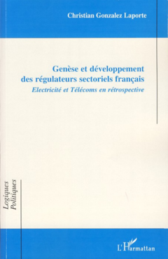 Genèse et développement des régulateurs sectoriels français