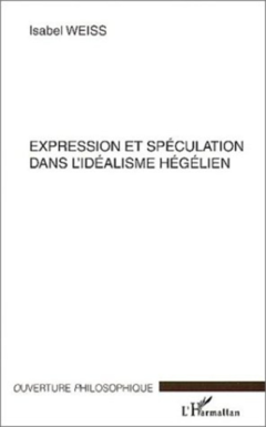 Expression et spéculation dans l'idéalisme hégelien