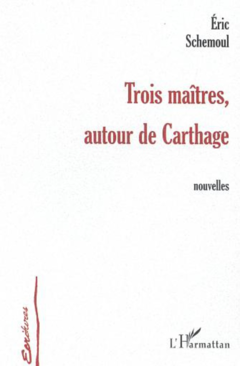 TROIS MAÎTRES AUTOUR DE CARTHAGE