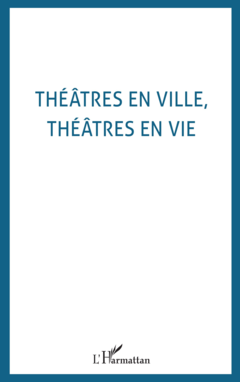 THEATRES EN VILLE THEATRES EN VIE