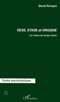 SEXE, STASE ET ORGONE