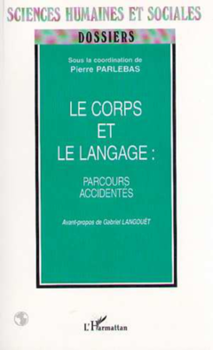 LE CORPS ET LE LANGAGE : PARCOURS ACCIDENTÉS
