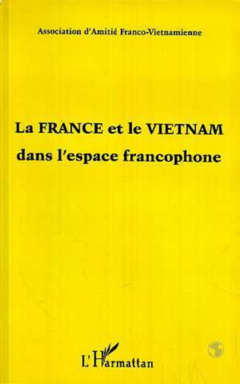 La France et le Viêtnam dans l'espace francophone