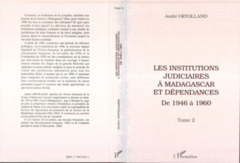 Les institutions judiciaires à Madagascar et dépendances