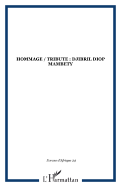 HOMMAGE / TRIBUTE : DJIBRIL DIOP MAMBETY