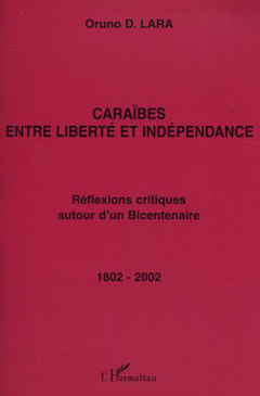 CARAÏBES ENTRE LIBERTÉ ET INDÉPENDANCE