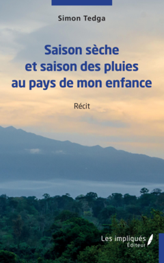Saison sèche et saison des pluies au pays de mon enfance