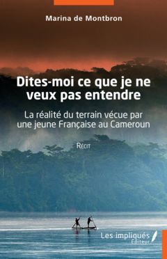 Dites-moi ce  que je ne veux pas entendre