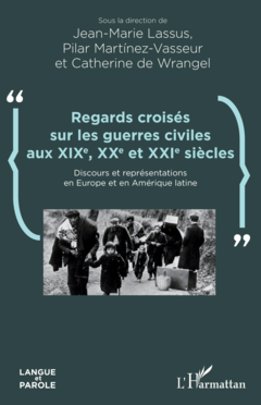 Regards croisés sur les guerres civiles aux XIXe, XXe et XXIe siècles