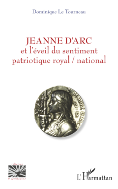 Jeanne d'Arc et l'éveil du sentiment patriotique royal / national