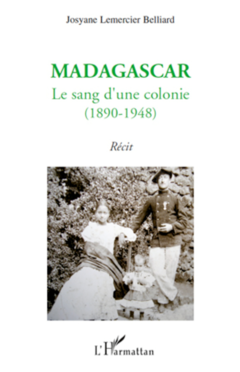 Madagascar : le sang d'une colonie