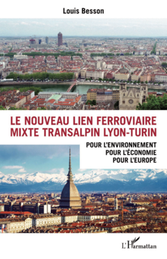 Le nouveau lien ferroviaire mixte transalpin Lyon-Turin
