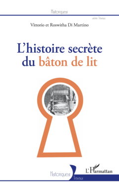 L'Histoire secrète du bâton de lit