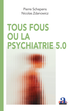 Tous fous ou la psychiatrie 5.0