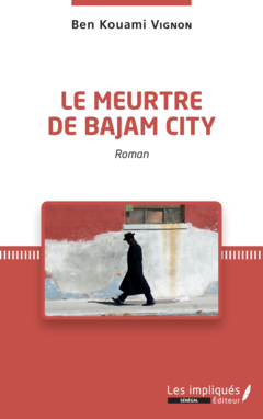 Le meurtre de Bajam City. Roman