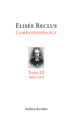 elisée reclus tome iii : 1889-1905