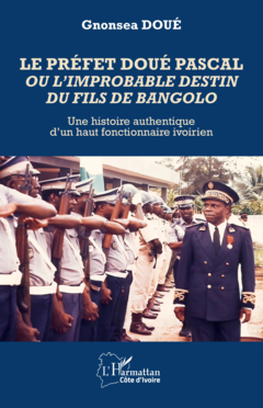 Le préfet Doué Pascal ou l’improbable destin du fils de Bangolo