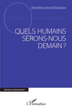 Quels humains serons-nous demain?