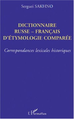 DICTIONNAIRE RUSSE-FRANÇAIS D'ÉTHYMOLOGIE COMPARÉE