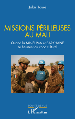 Missions périlleuses au Mali